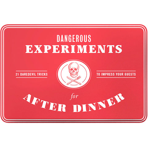 Dangerous After Dinner Experiments