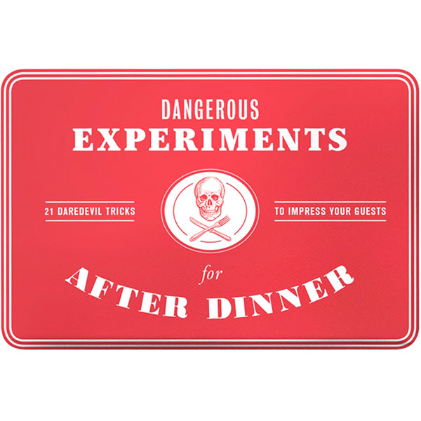 Dangerous After Dinner Experiments