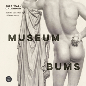 Museum Bums 2025 Calendar