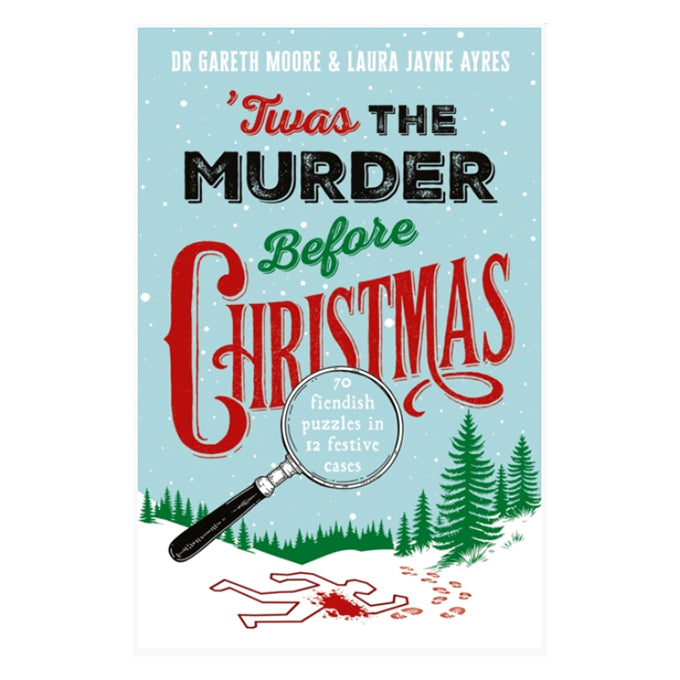 'Twas the Murder Before Christmas: Over 70 Fiendish, Fun and Festive Puzzles