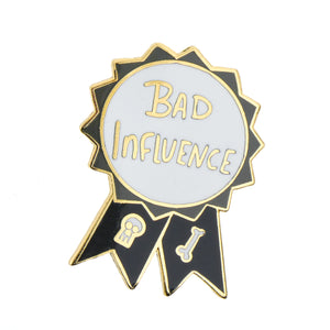 Bad Influence Pin