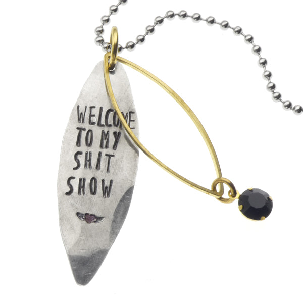 Welcome to my Shit Show Necklace