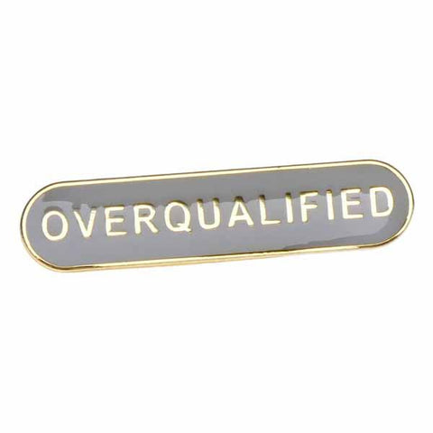 Overqualified Enamel Pin